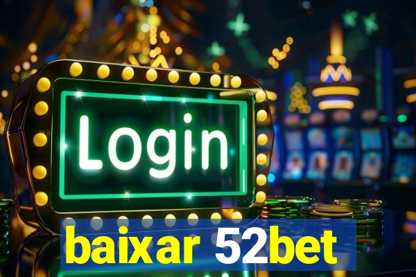 baixar 52bet